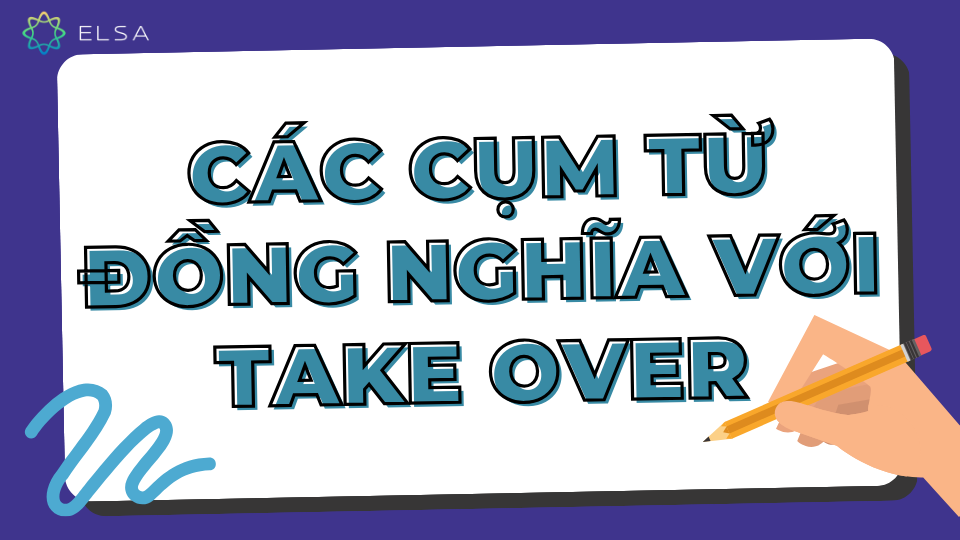 Các cụm từ đồng nghĩa với take over