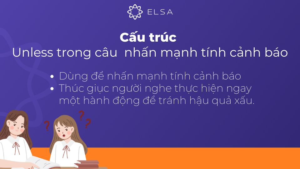 Cấu trúc Unless trong câu nhấn mạnh cảnh báo Cấu trúc Unless trong câu nhấn mạnh cảnh báo