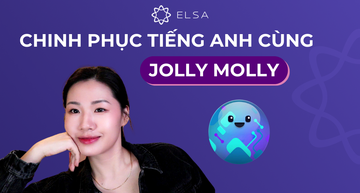 Chinh phục tiếng Anh cùng Jolly Molly
