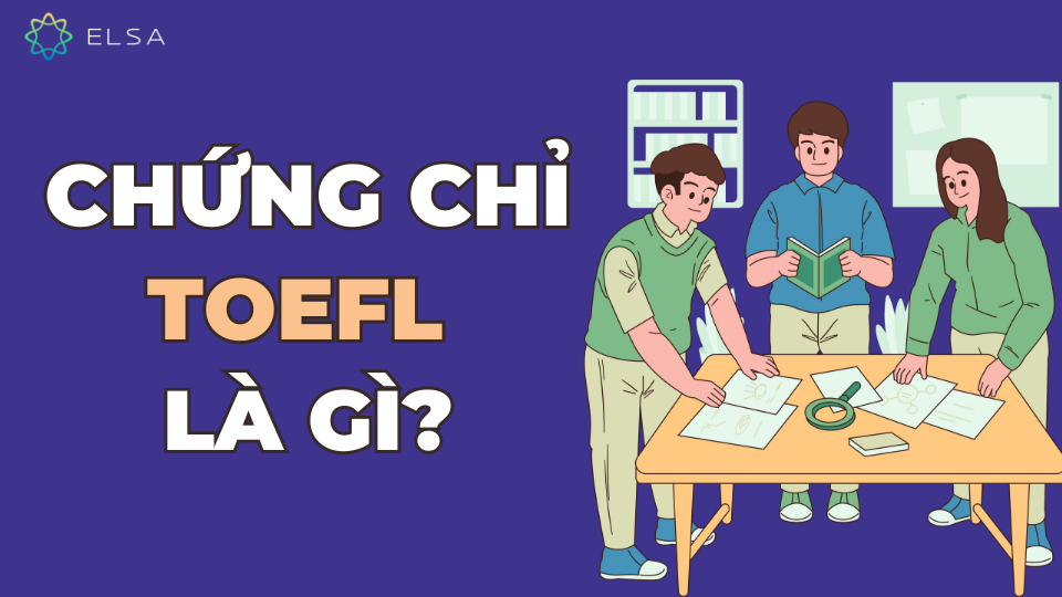 Chứng chỉ TOEFL là gì?
