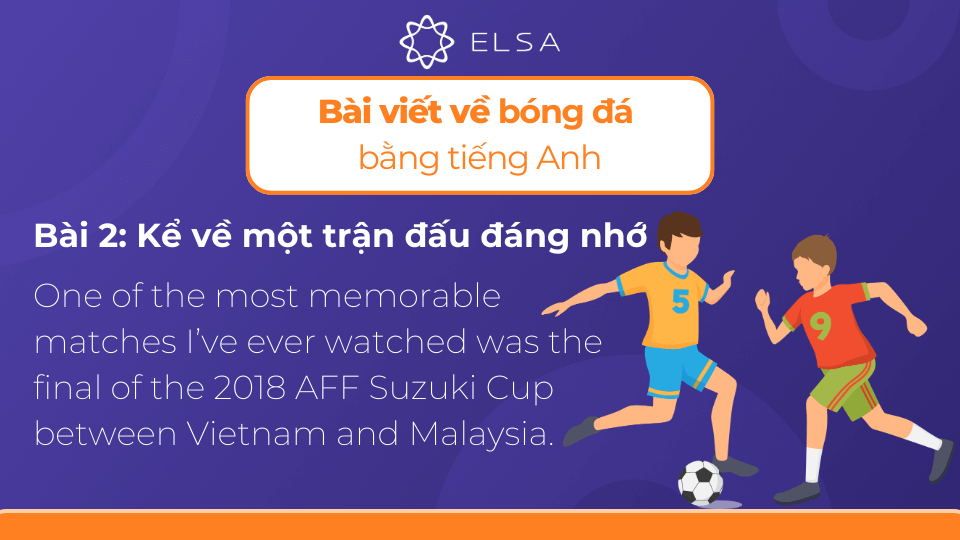 Một trong những trận đấu đáng nhớ nhất là trận chung kết AFF Suzuki Cup 2018