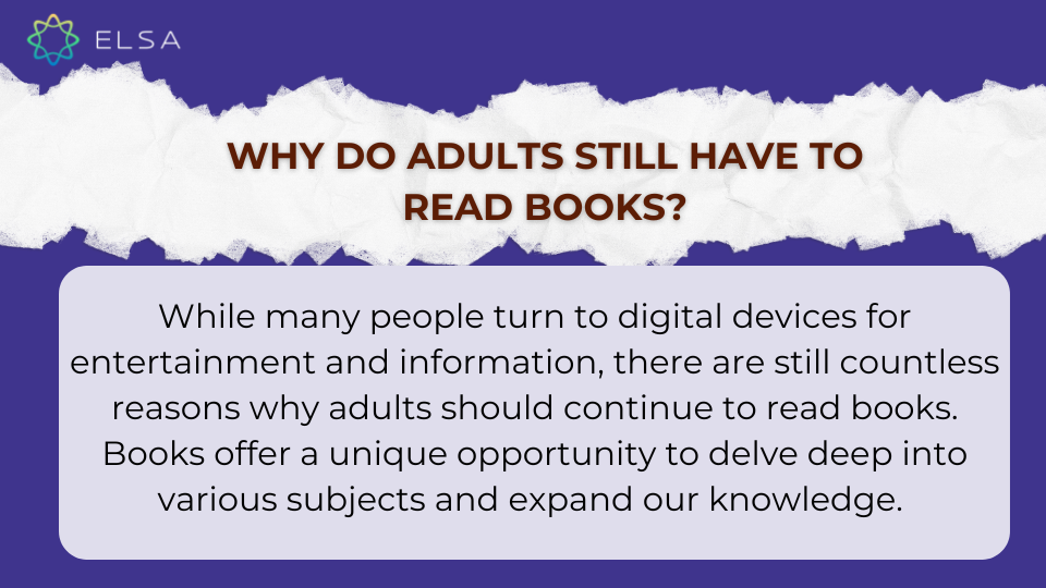 Why do adults still have to read books? Why do adults still have to read books?