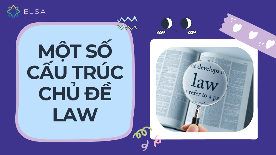 Một số cấu trúc chủ đề Law Một số cấu trúc chủ đề Law