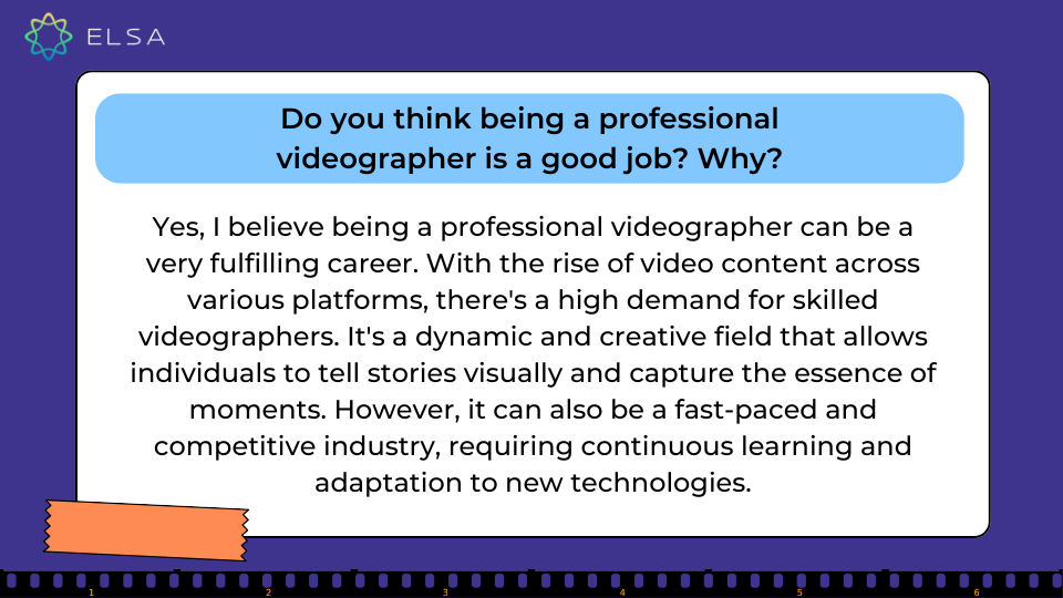 Do you think being a professional videographer is a good job? Why? Do you think being a professional videographer is a good job? Why?