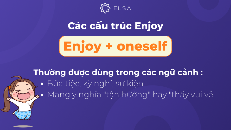 Cấu trúc Enjoy + oneself Cấu trúc Enjoy + oneself