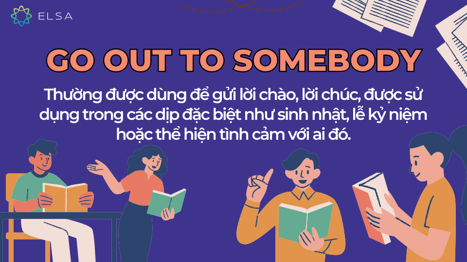 Go out to somebody Go out to somebody