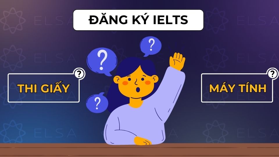 Đăng ký thi IELTS ở trên giấy hay trên máy tính?