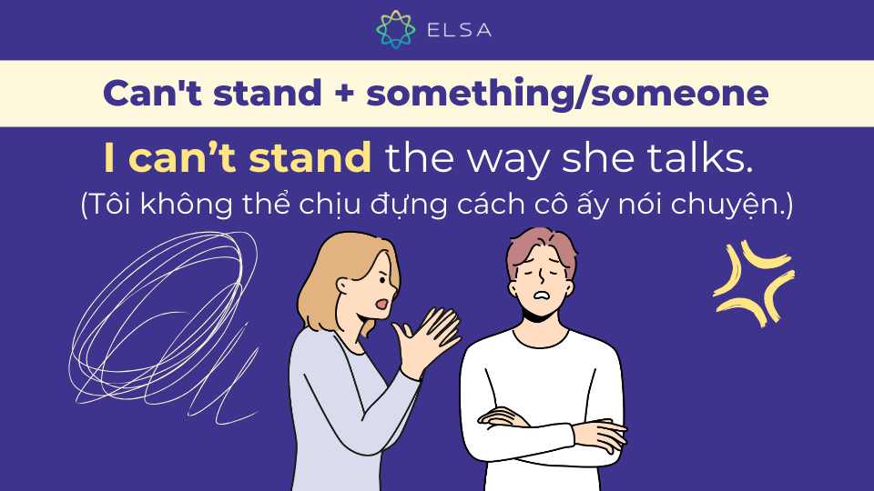 Câu ví dụ cấu trúc can't stand + something/someone Câu ví dụ cấu trúc can't stand + something/someone