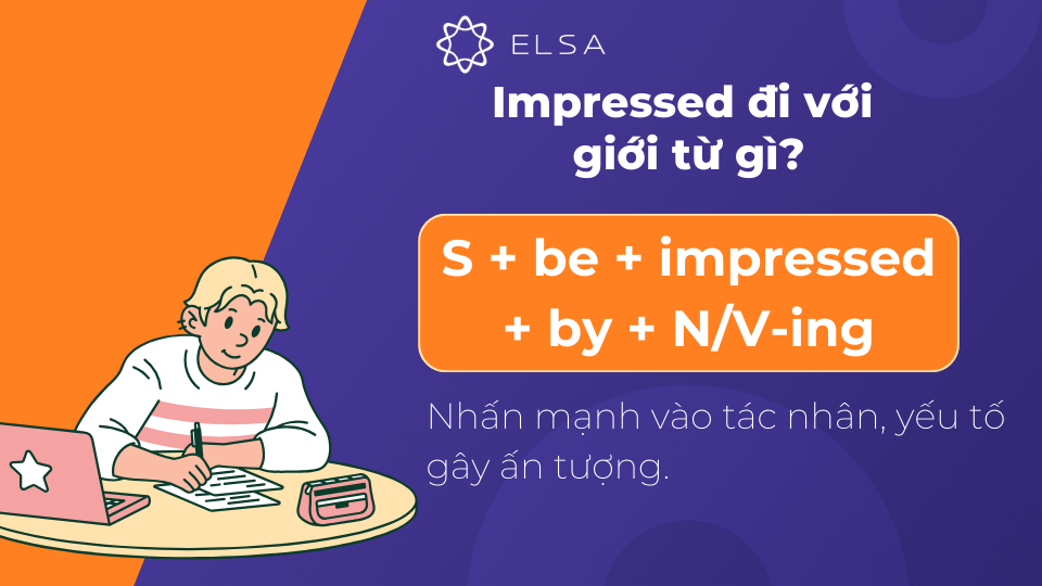 Impressed đi với giới từ by Impressed đi với giới từ by