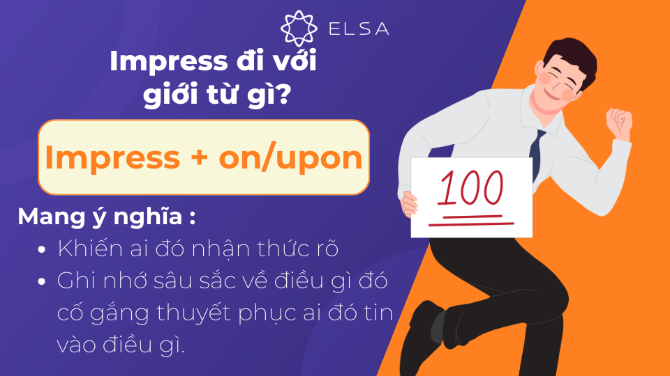 Impress đi với giới từ on và upon Impress đi với giới từ on và upon