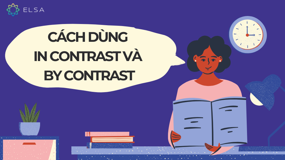Cách dùng In contrast và By contrast Cách dùng In contrast và By contrast
