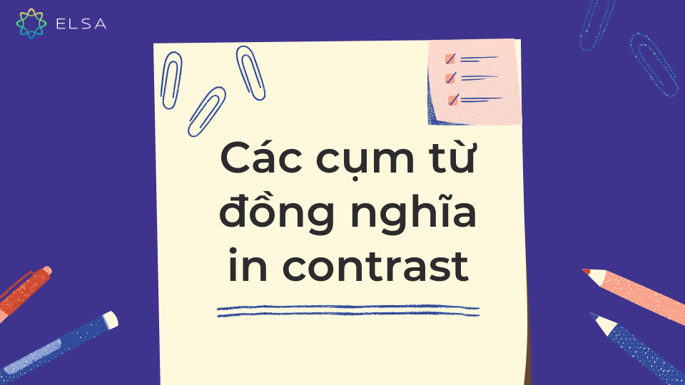 Các cụm từ đồng nghĩa in contrast Các cụm từ đồng nghĩa in contrast