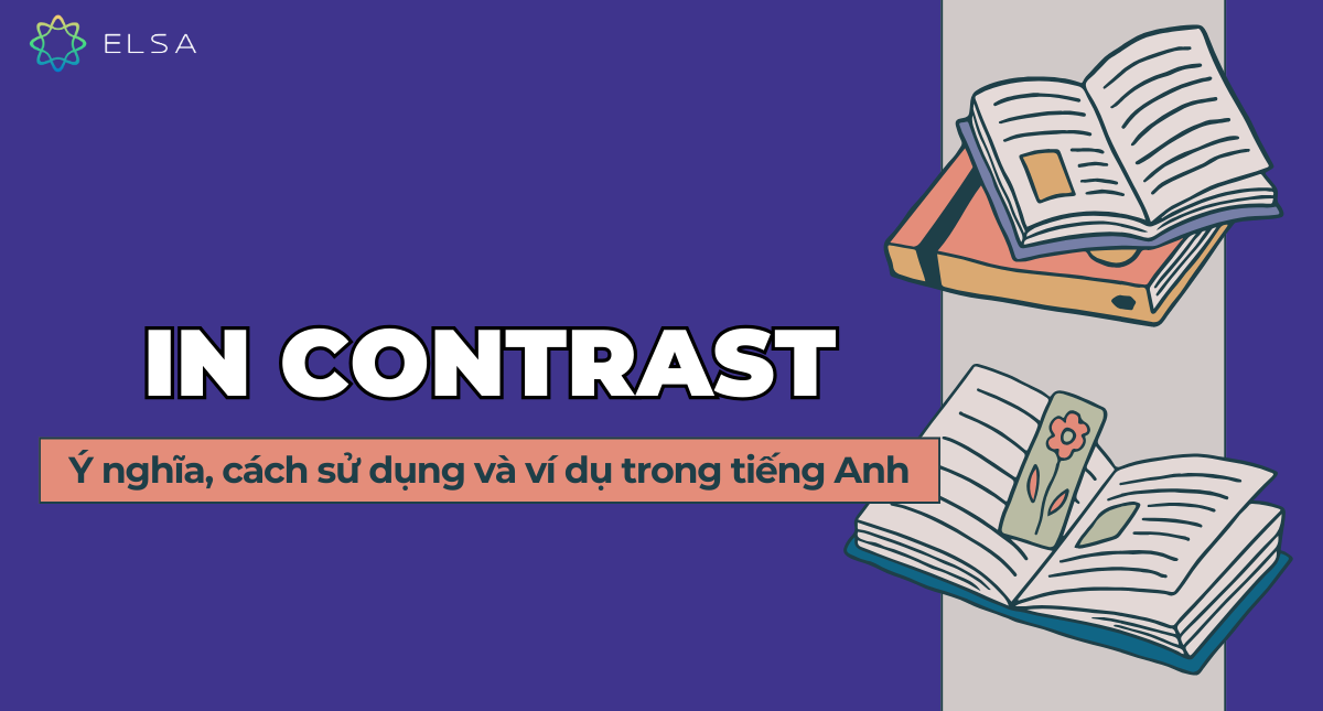 In contrast: Ý nghĩa, cách sử dụng và ví dụ trong tiếng Anh