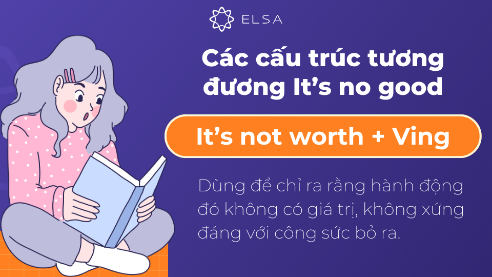 Cấu trúc It's not worth tương đương với cấu trúc It's not good Cấu trúc It's not worth tương đương với cấu trúc It's not good