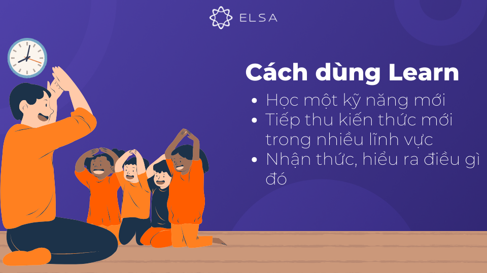 Khi nào được dùng Learn? Khi nào được dùng Learn?