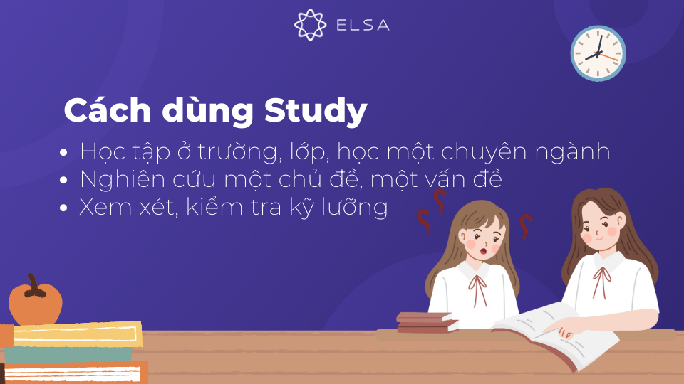Khi nào được dùng Study? Khi nào được dùng Study?