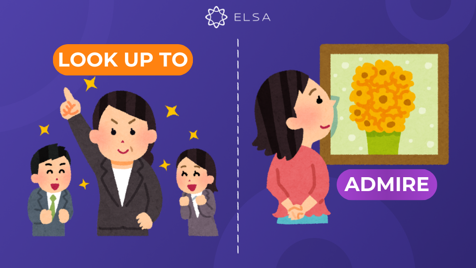 Look up to và admire có sự khác biệt về sắc thái và cách sử dụng Look up to và admire có sự khác biệt về sắc thái và cách sử dụng