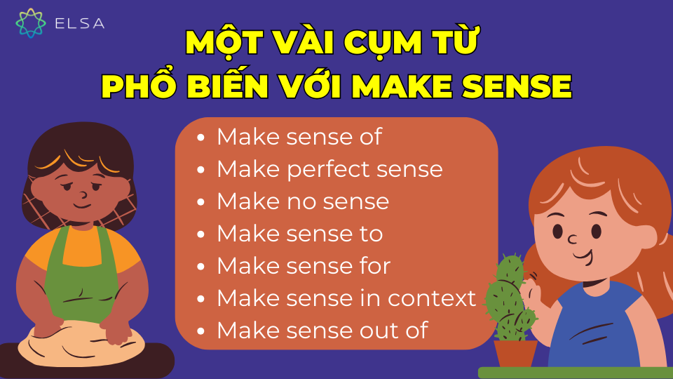 Một vài cụm từ phổ biến với make sense Một vài cụm từ phổ biến với make sense