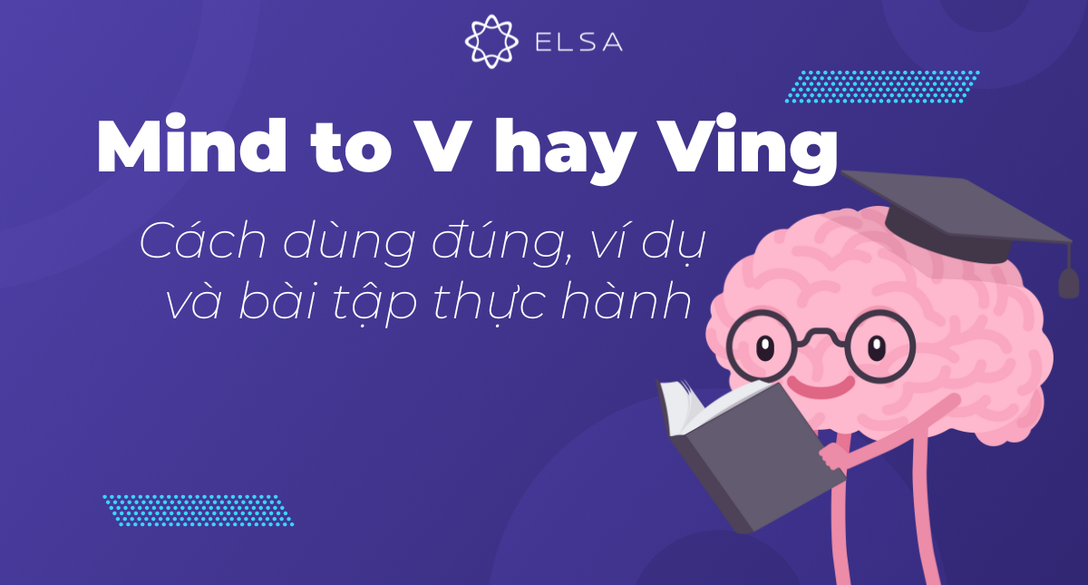 Mind to V hay Ving: Cách dùng đúng và ví dụ và bài tập thực hành