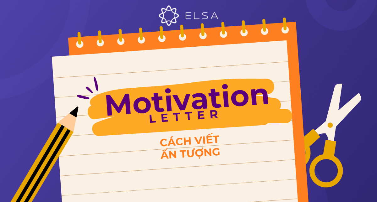 Motivation letter là gì? Cách viết motivation letter gây ấn tượng