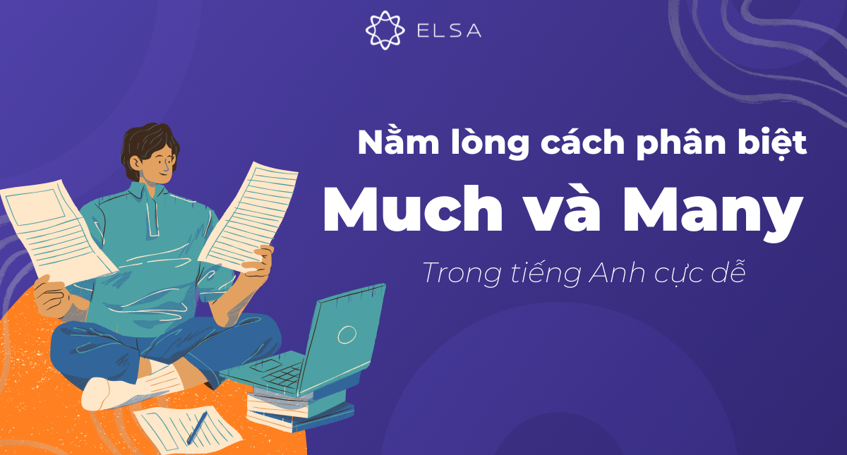 Nằm lòng cách phân biệt Much và Many trong tiếng Anh cực dễ