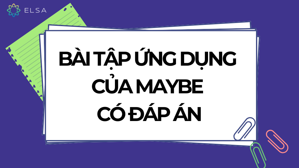 Bài tập ứng dụng của Maybe có đáp án Bài tập ứng dụng của Maybe có đáp án