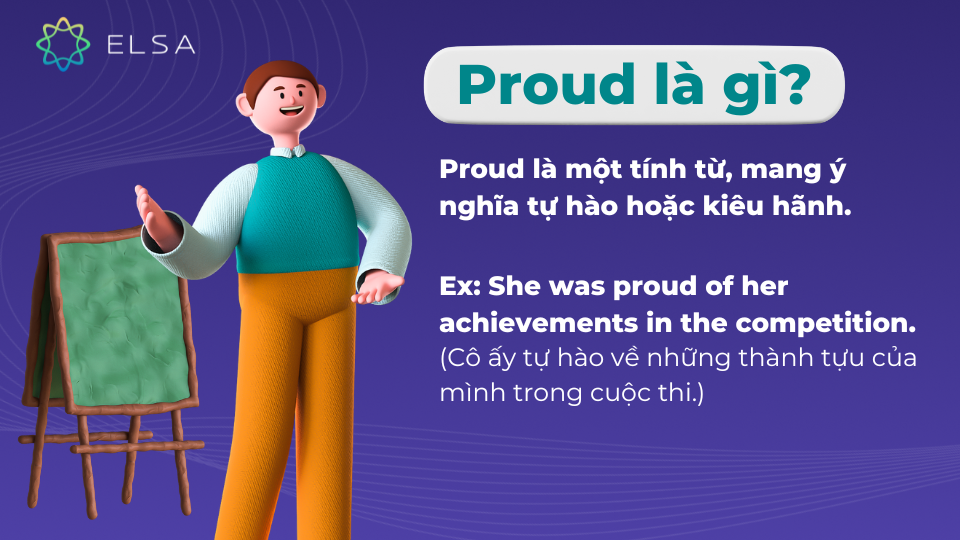 Tìm hiểu từ proud trong tiếng Anh Tìm hiểu từ proud trong tiếng Anh