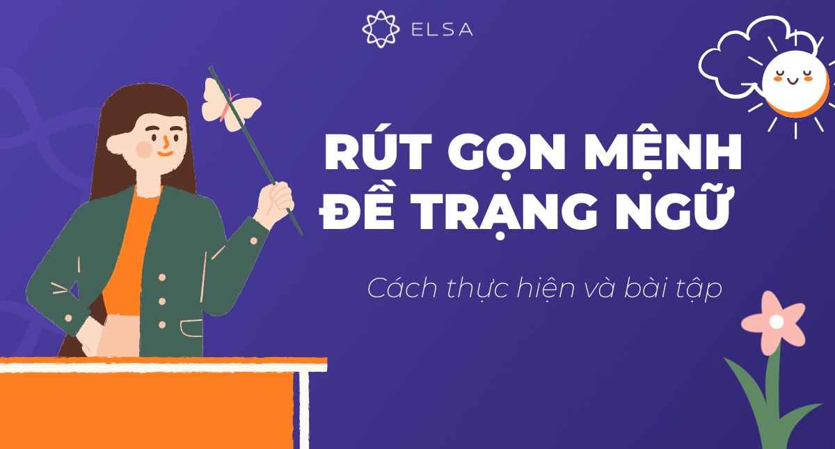 Rút gọn mệnh đề trạng ngữ tiếng Anh: Cách thực hiện và bài tập