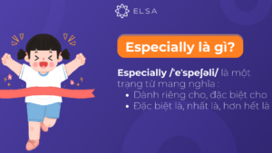 Especially là gì? Cách dùng, ví dụ, và bài tập chi tiết