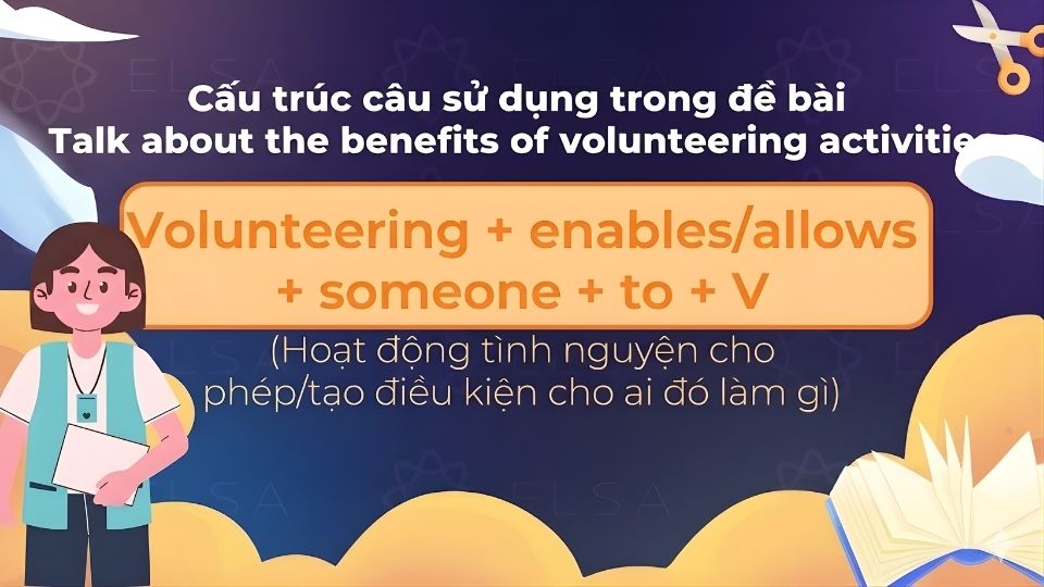 Cấu trúc câu volunteering + enables/allows + someone + to + V