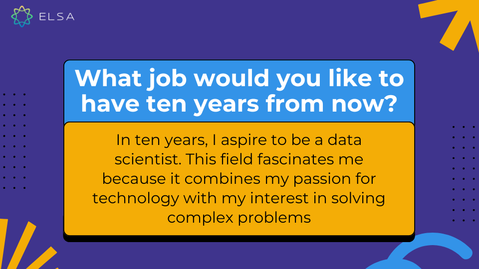 What job would you like to have ten years from now? What job would you like to have ten years from now?