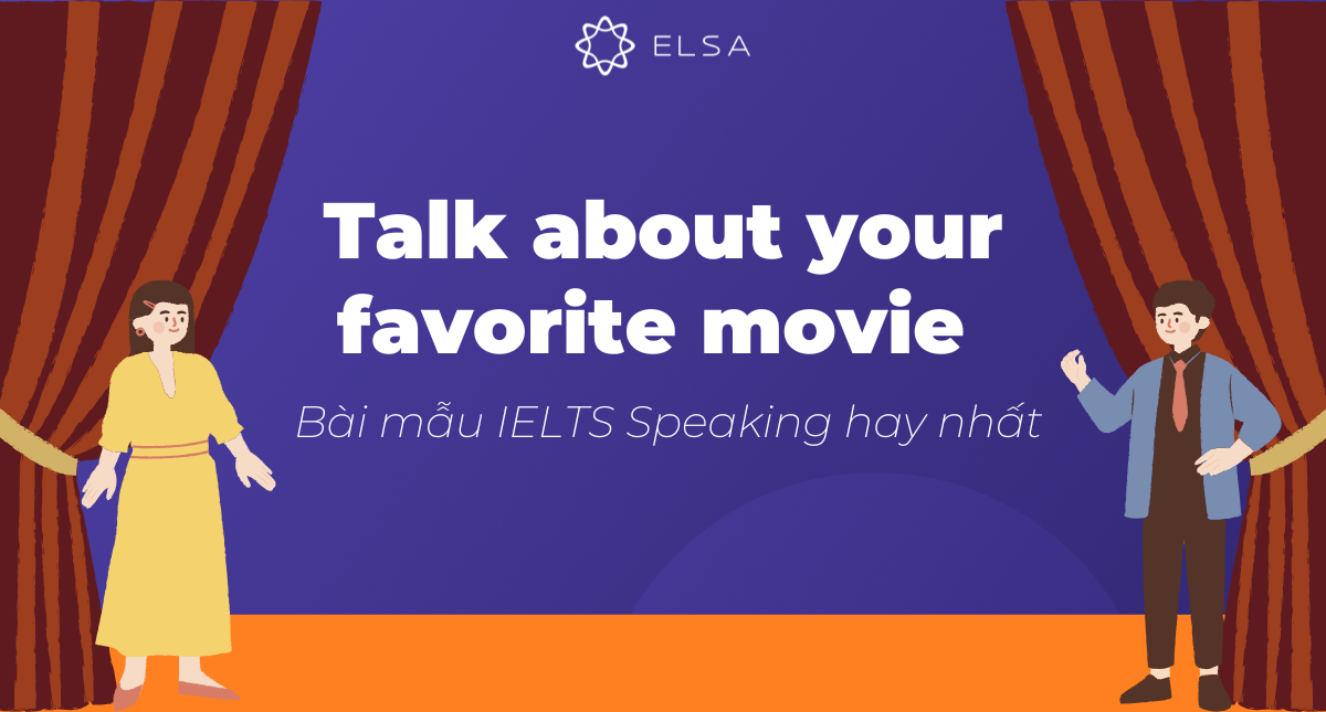Talk about your favorite movie – Bài mẫu IELTS Speaking hay nhất