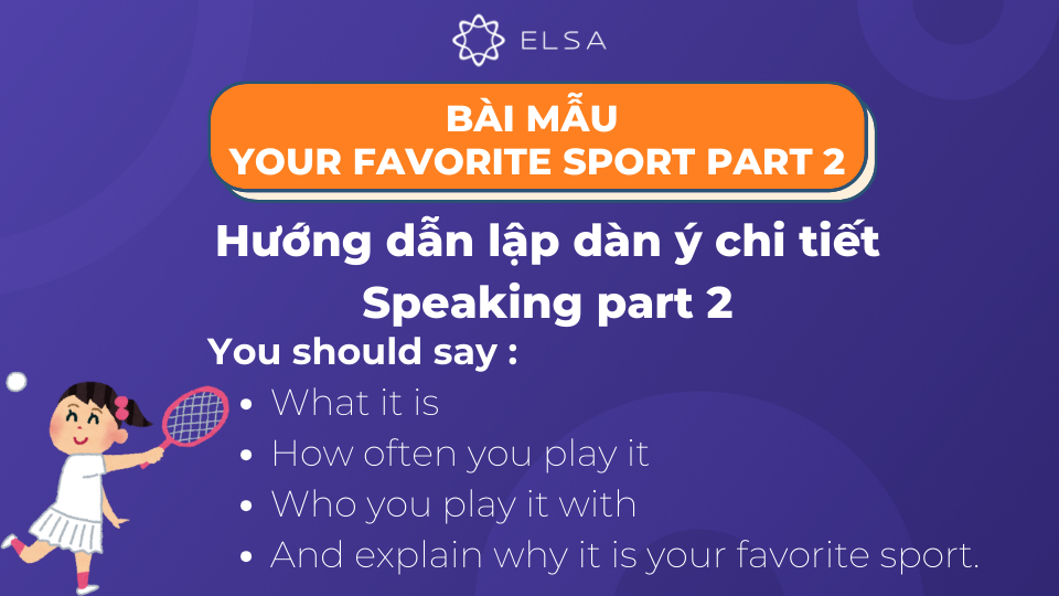 Cách làm dàn ý cho phần Speaking Part 2 