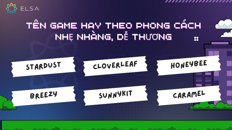 Các tên game tiếng Anh hay theo phong cách nhẹ nhàng, dễ thương