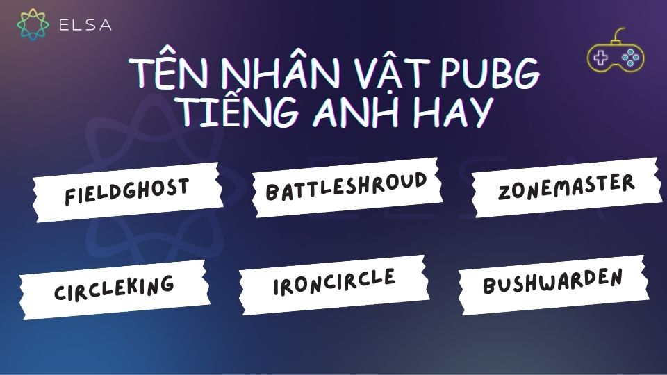 Những tên nhân vật PUBG tiếng Anh hay 