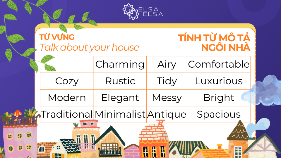 Tính từ dùng trong topic Talk about your house để mô tả ngôi nhà Tính từ dùng trong topic Talk about your house để mô tả ngôi nhà