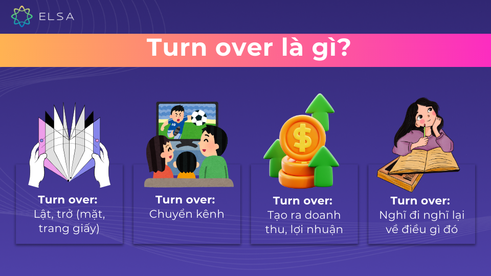 Tìm hiểu cụm từ turn over trong tiếng Anh Tìm hiểu cụm từ turn over trong tiếng Anh
