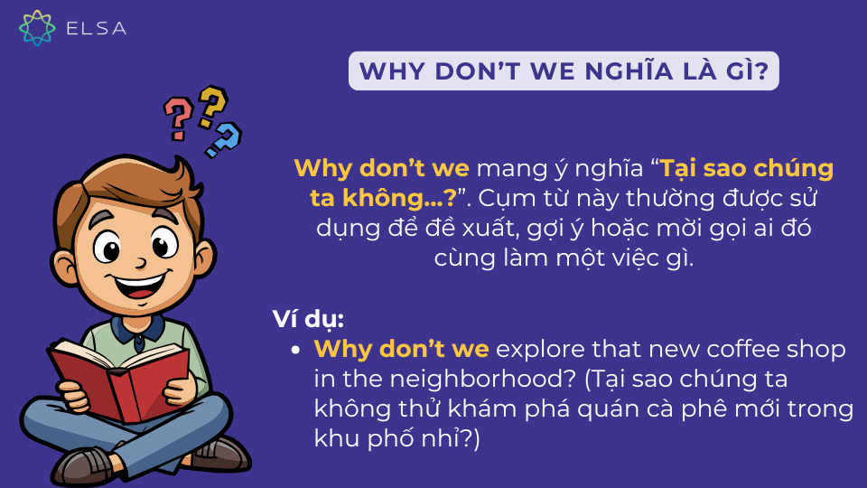 Why don't we mang nghĩa là "Tại sao chúng ta không...?"