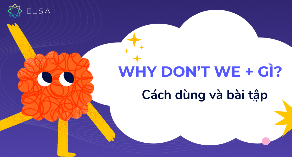 Why don’t we + gì? Cách dùng và bài tập có đáp án