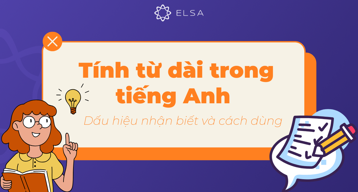 50 tính từ dài trong tiếng Anh: Dấu hiệu nhận biết và cách dùng