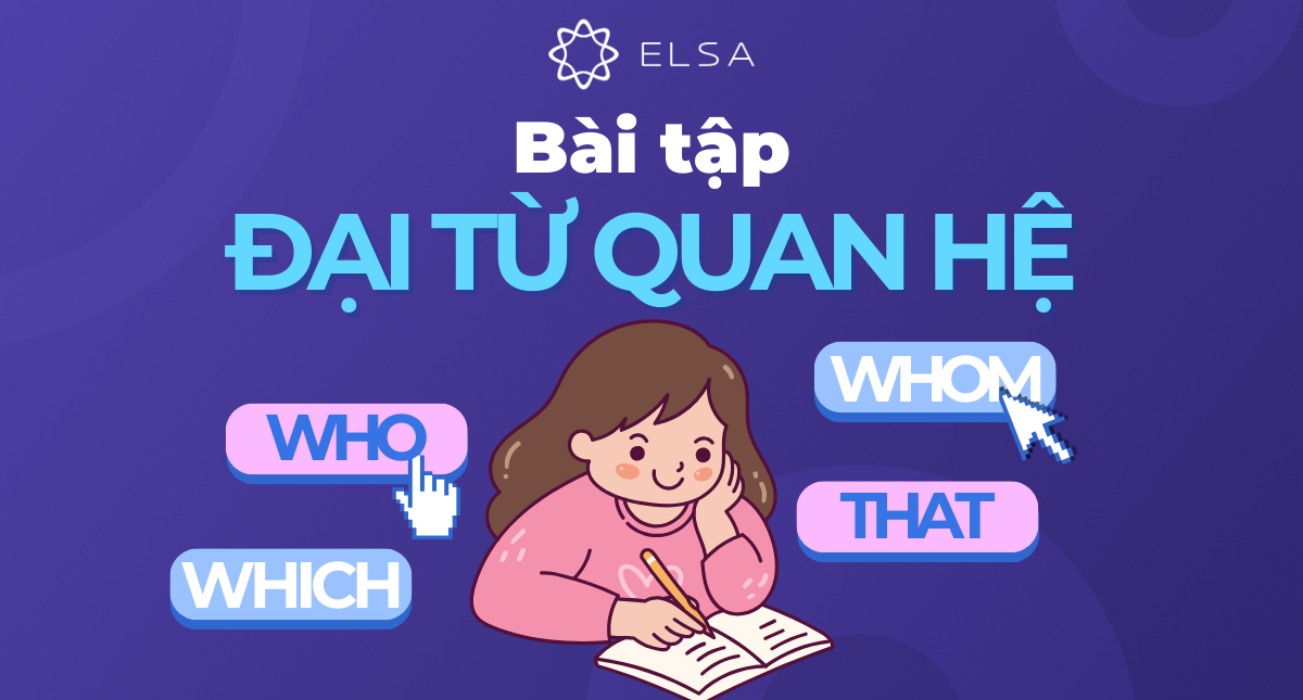 Bài tập đại từ quan hệ Who, Whom, Which, That có đáp án