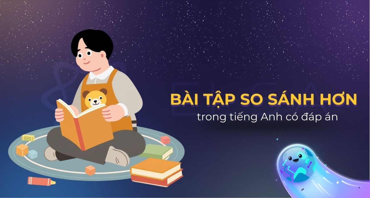 50+ bài tập so sánh hơn trong tiếng Anh có đáp án