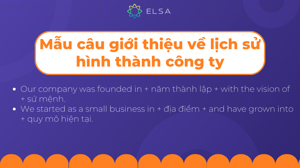 Một số mẫu câu giới thiệu về lịch sử hình thành công ty bằng tiếng Anh