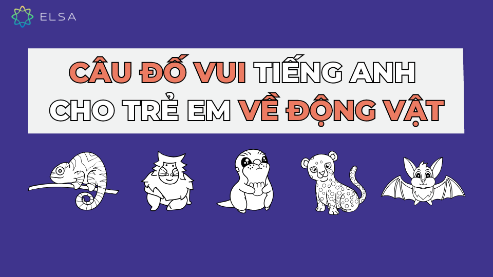 Về động vật Câu đố vui tiếng Anh về động vật