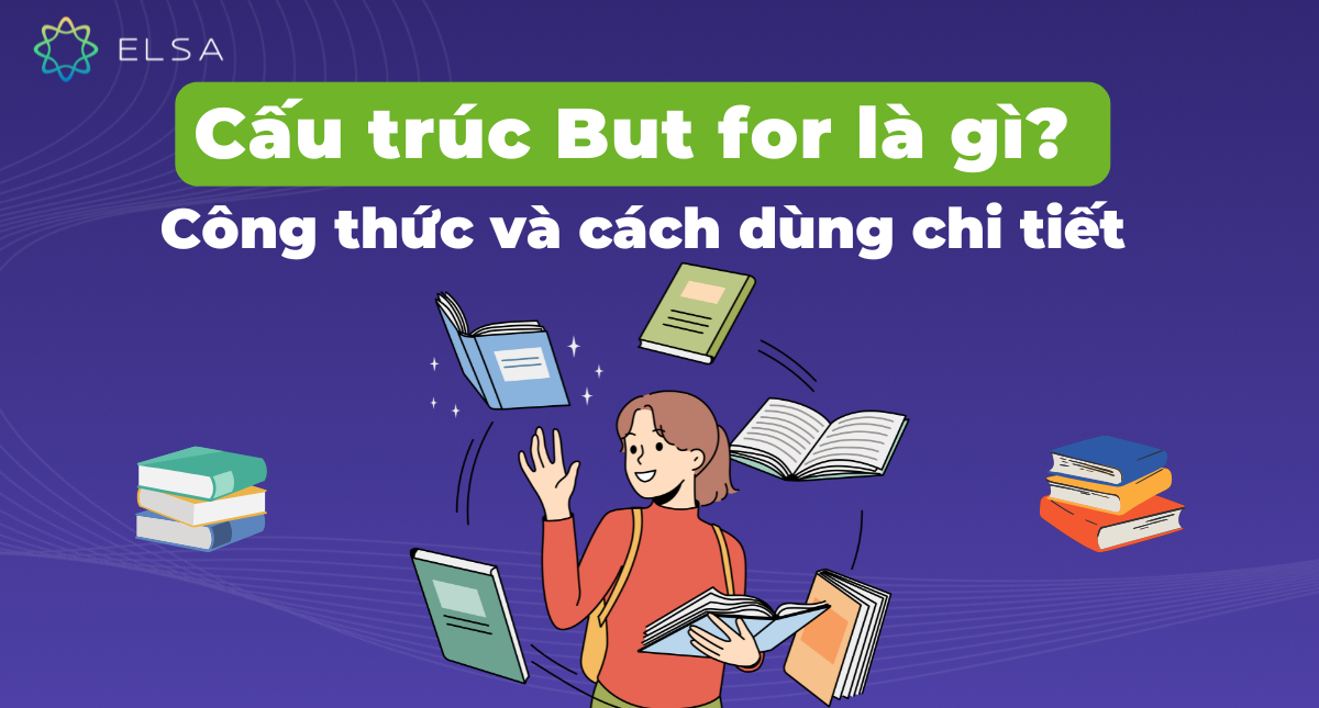 Cấu trúc but for là gì? Công thức và cách dùng chi tiết
