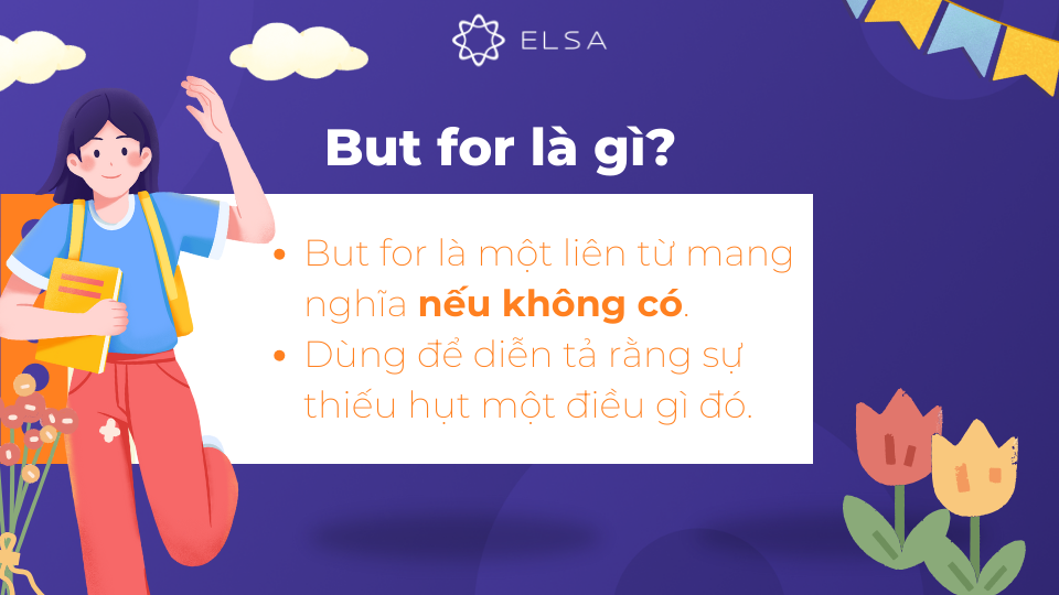 But for là một liên từ mang nghĩa nếu không có But for là một liên từ mang nghĩa nếu không có