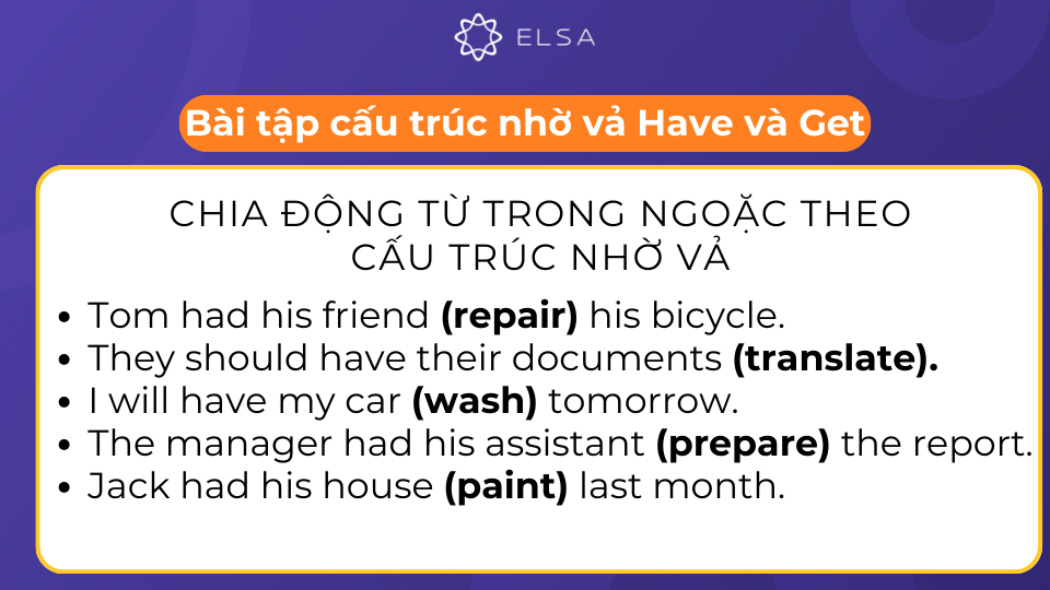Một số bài tập áp dụng cho cấu trúc Have và Get Một số bài tập áp dụng cho cấu trúc Have và Get