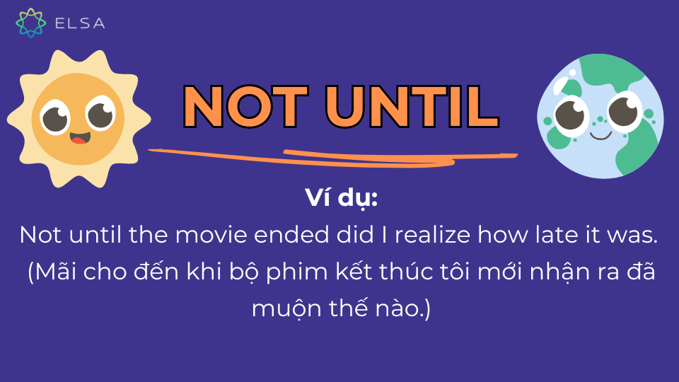 Not until là gì? Not until là gì?