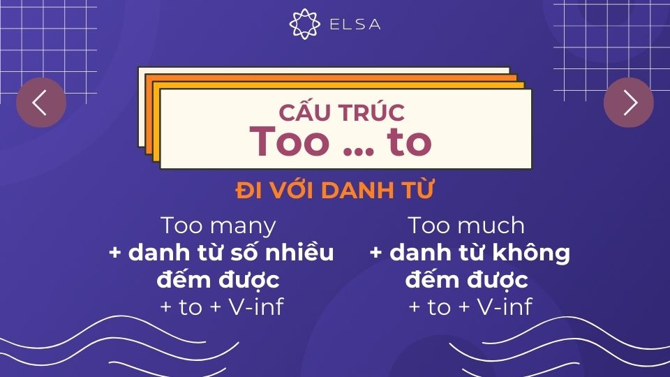 Cấu trúc too to đi với danh từ Cấu trúc too to đi với danh từ