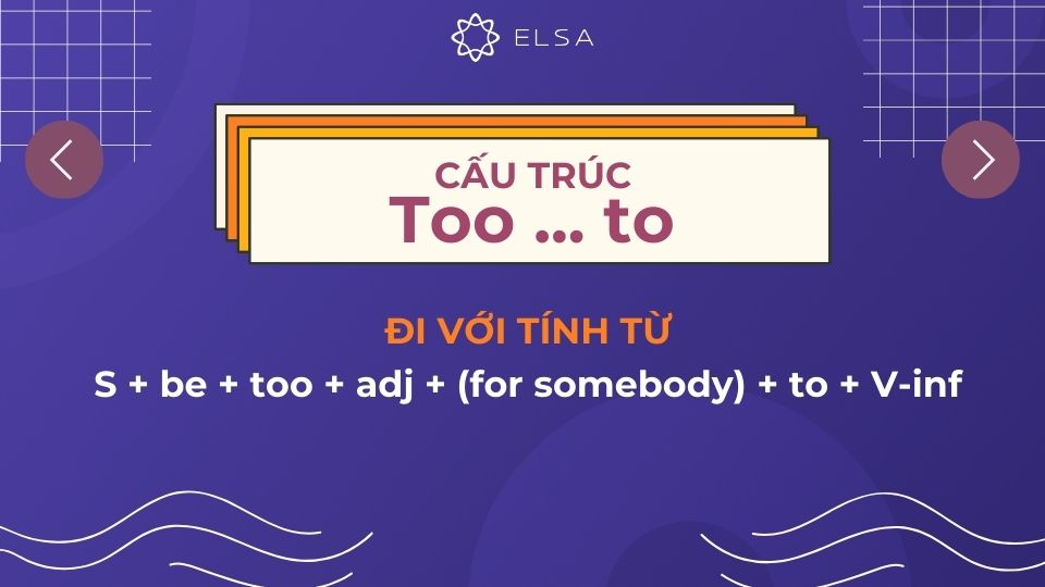 Cấu trúc too to đi với tính từ Cấu trúc too to đi với tính từ